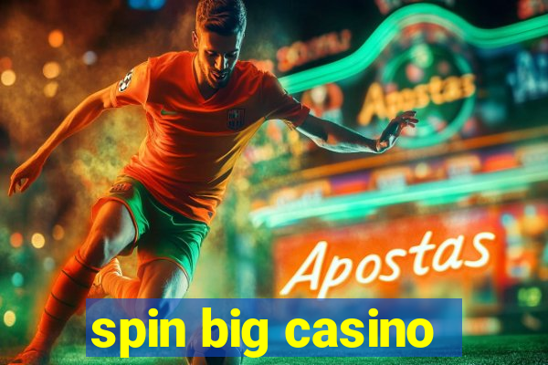 spin big casino