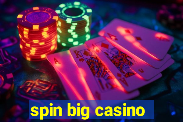 spin big casino