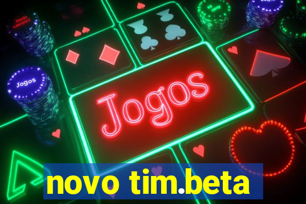 novo tim.beta