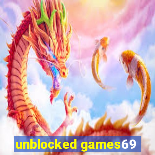 unblocked games69