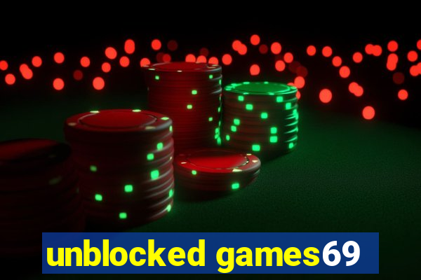 unblocked games69