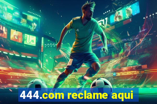 444.com reclame aqui