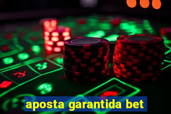 aposta garantida bet