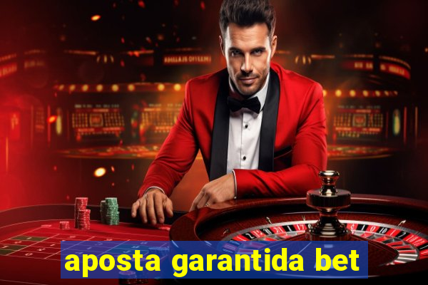 aposta garantida bet