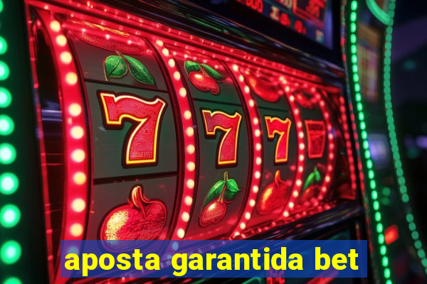 aposta garantida bet