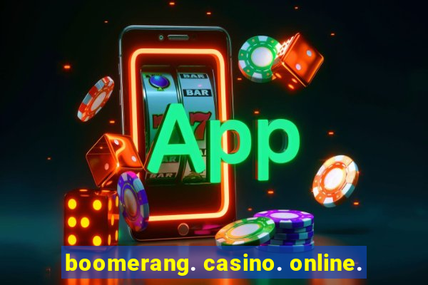 boomerang. casino. online.