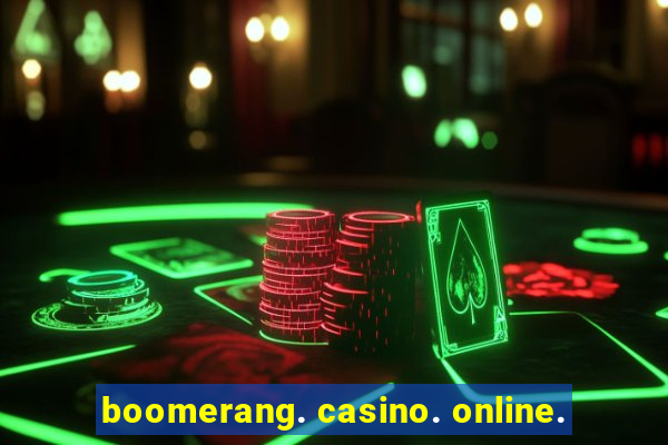 boomerang. casino. online.