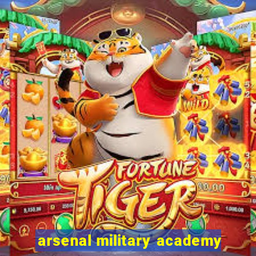 arsenal military academy