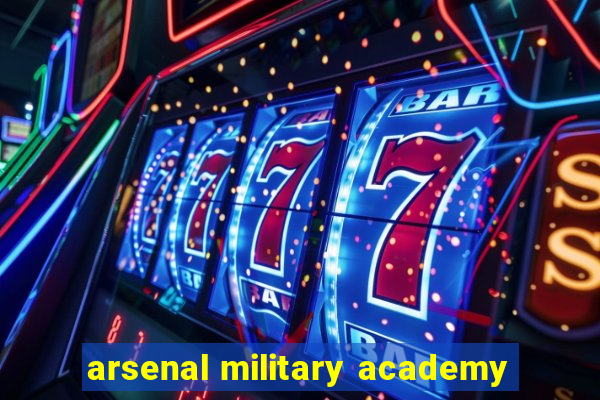 arsenal military academy