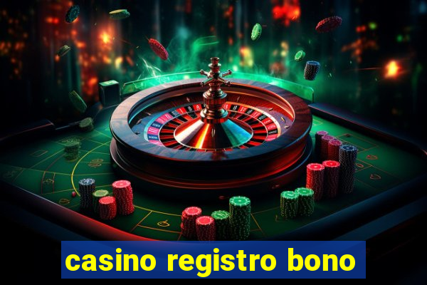 casino registro bono