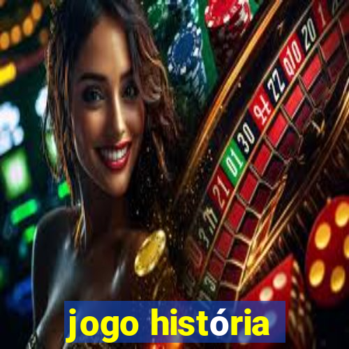 jogo história