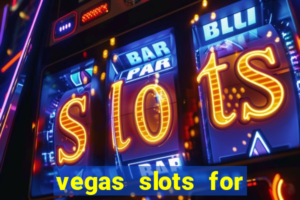 vegas slots for free online