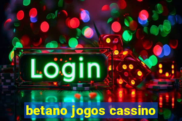 betano jogos cassino