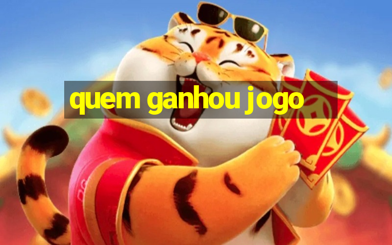 quem ganhou jogo