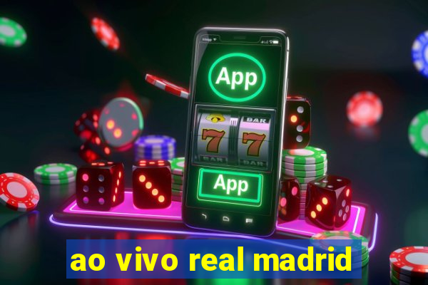 ao vivo real madrid