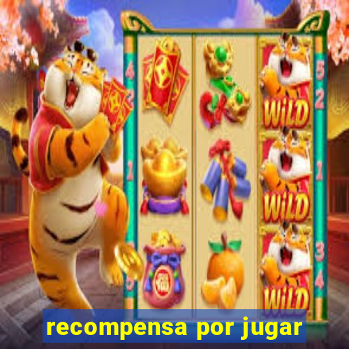 recompensa por jugar