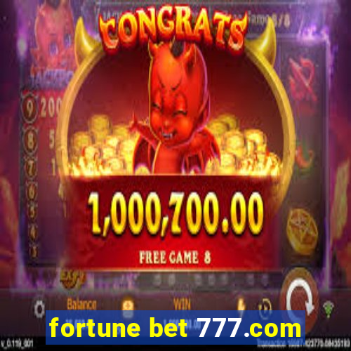 fortune bet 777.com