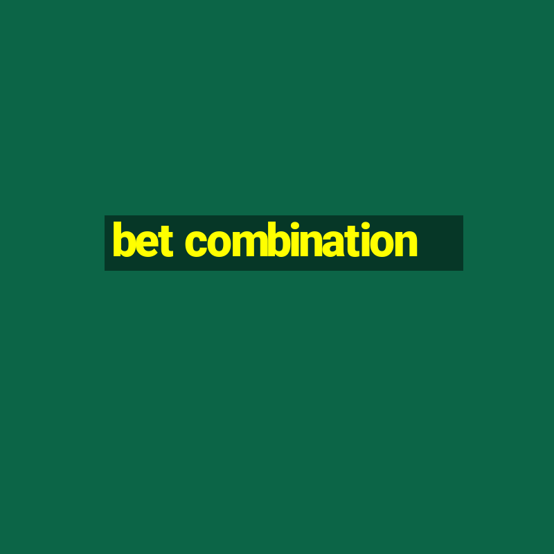 bet combination