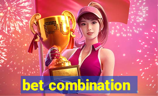 bet combination