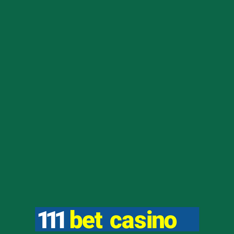 111 bet casino