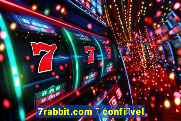 7rabbit.com 茅 confi谩vel