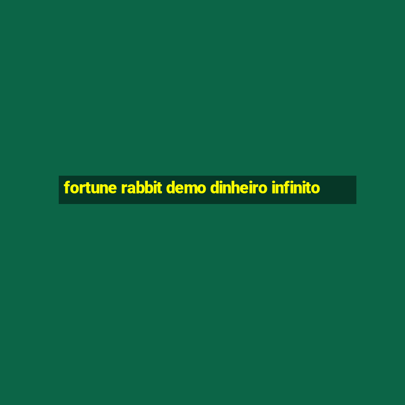 fortune rabbit demo dinheiro infinito