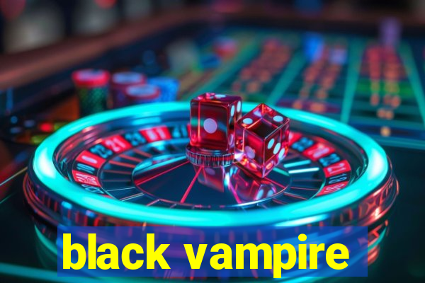 black vampire