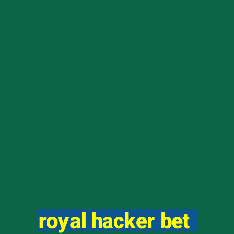 royal hacker bet