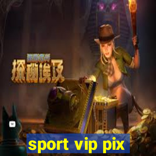 sport vip pix