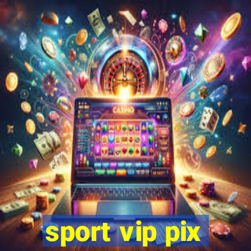 sport vip pix