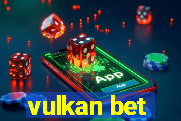 vulkan bet