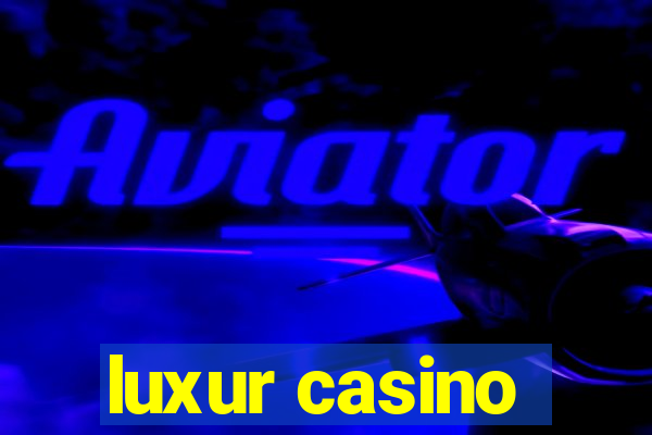 luxur casino