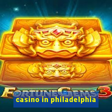 casino in philadelphia