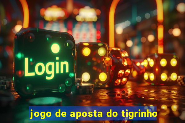 jogo de aposta do tigrinho