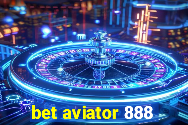 bet aviator 888