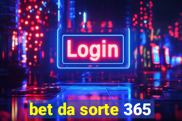 bet da sorte 365