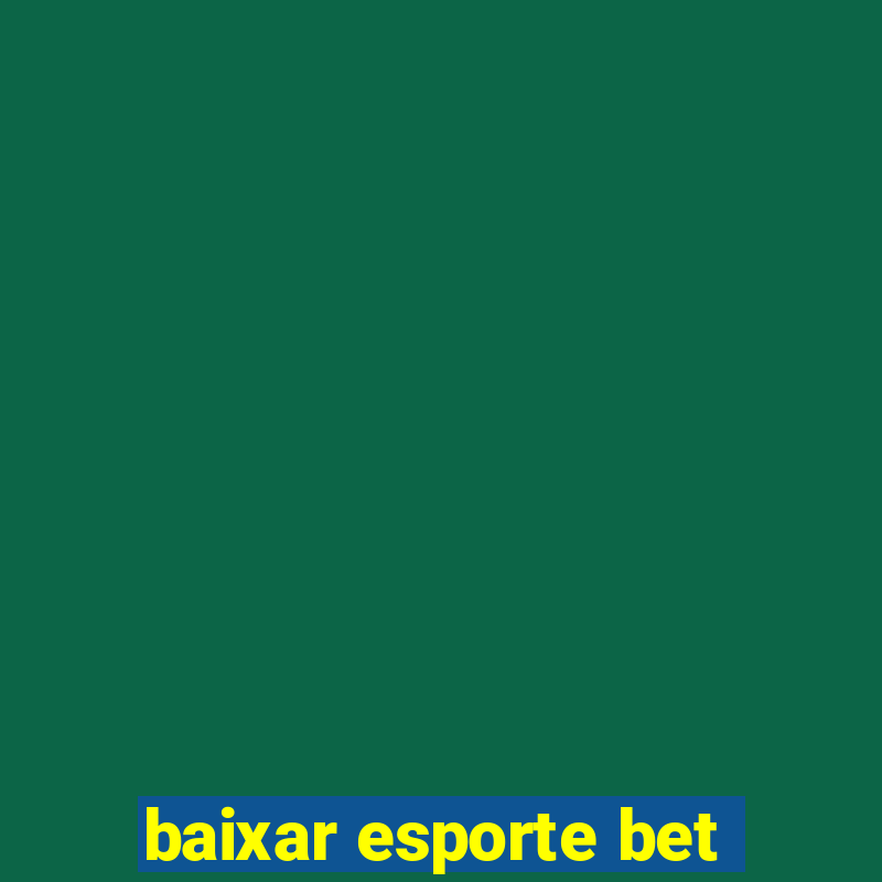 baixar esporte bet