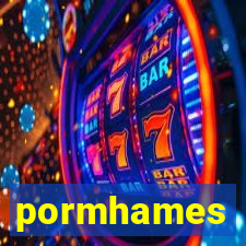 pormhames