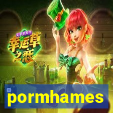 pormhames