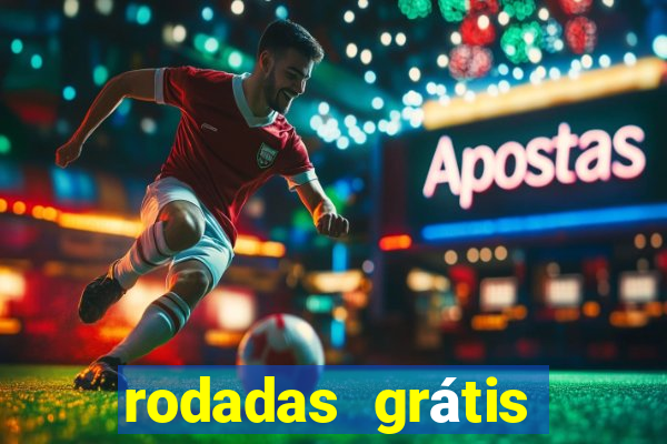 rodadas grátis hoje segunda feira