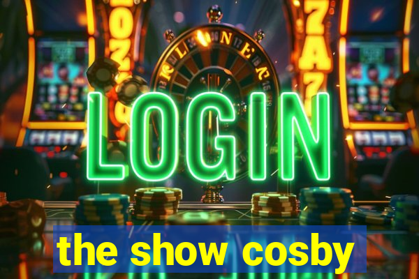 the show cosby