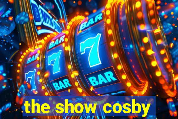 the show cosby