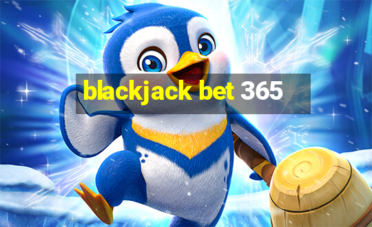 blackjack bet 365