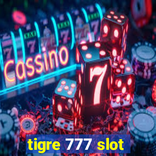 tigre 777 slot