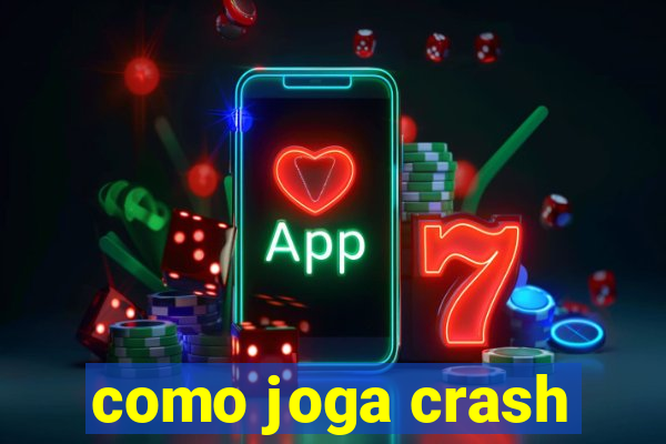 como joga crash