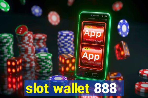 slot wallet 888