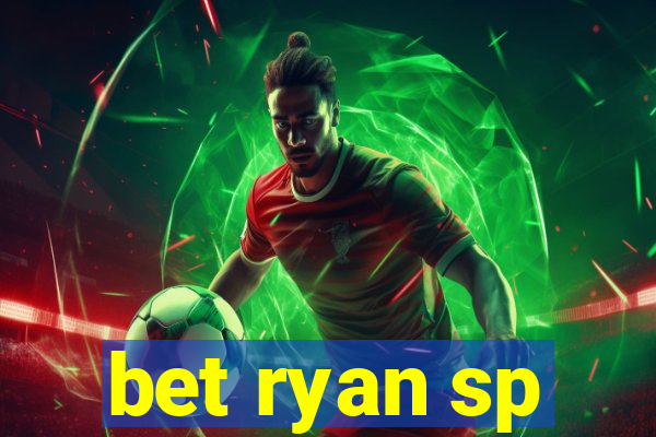 bet ryan sp