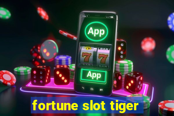 fortune slot tiger