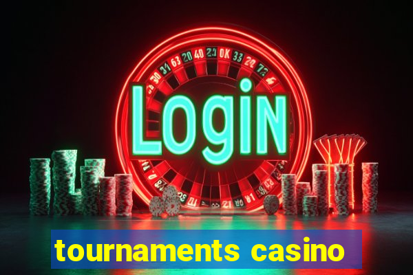 tournaments casino