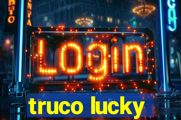 truco lucky